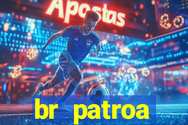 br patroa plataforma jogo online